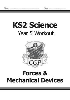 William Shakespeare - KS2 Science Year 5 Workout: Forces & Mechanical Devices - 9781782940913 - V9781782940913