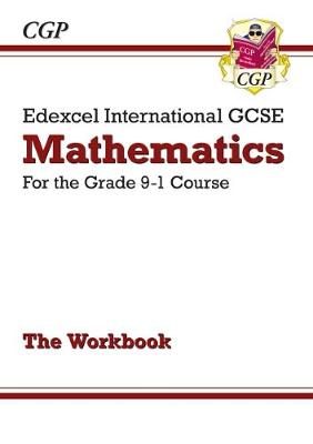 Cgp Books - Edexcel International GCSE Maths Workbook - for the Grade 9-1 Course - 9781782946724 - 9781782946724