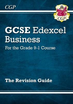 Cgp Books - New GCSE Business Edexcel Revision Guide - For the Grade 9-1 Course - 9781782946908 - V9781782946908