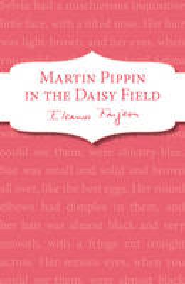 Eleanor Farjeon - Martin Pippin in the Daisy-Field - 9781782950448 - KSS0000453