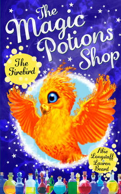 Abie Longstaff - The Magic Potions Shop: The Firebird - 9781782951933 - V9781782951933