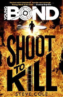Steve Cole - Young Bond: Shoot to Kill - 9781782952404 - V9781782952404