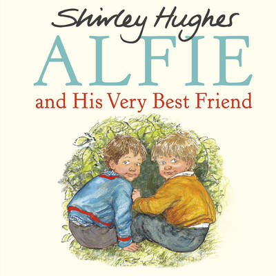Shirley Hughes - Alfie and His Very Best Friend - 9781782955856 - V9781782955856