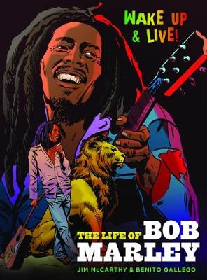 McCarthy, Jim, Kissell, Gerry - Wake Up and Live: The Life of Bob Marley - 9781783059676 - V9781783059676