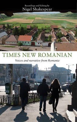 Nigel Shakespear - Times New Romanian: Voices and Narrative from Romania - 9781783064519 - V9781783064519