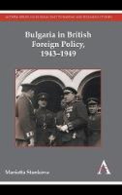 Marietta Stankova - Bulgaria in British Foreign Policy, 1943-1949 - 9781783082322 - V9781783082322
