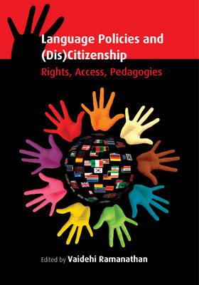 . Ed(S): Ramanathan, Vaidehi (University Of California, Davis) - Language Policies and (DIS)citizenship - 9781783090181 - V9781783090181