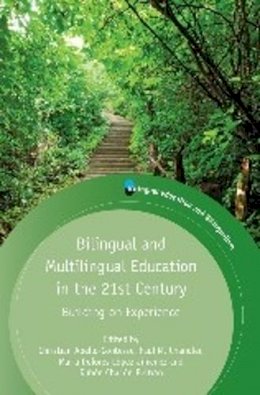 C Abello-Contesse - Bilingual and Multilingual Education in the 21st Century: Building on Experience - 9781783090693 - V9781783090693