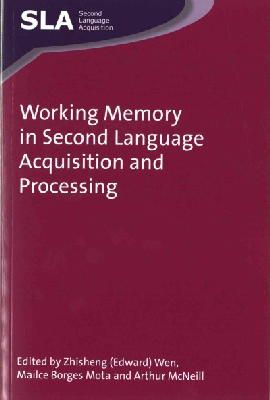 Zhisheng Wen - Working Memory in Second Language Acquisition and Processing - 9781783093571 - V9781783093571