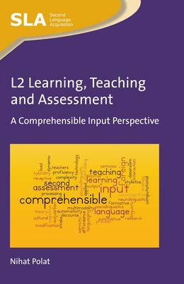 Nihat Polat - L2 Learning, Teaching and Assessment: A Comprehensible Input Perspective - 9781783096336 - V9781783096336