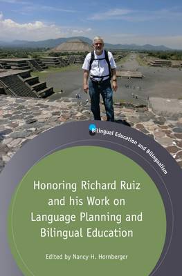 Nancy H. Hornberger - Honoring Richard Ruiz and his Work on Language Planning and Bilingual Education - 9781783096688 - V9781783096688