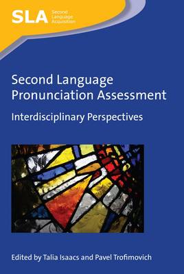 Talia Isaacs - Second Language Pronunciation Assessment: Interdisciplinary Perspectives - 9781783096831 - V9781783096831