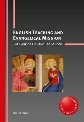 Bill Johnston - English Teaching and Evangelical Mission: The Case of Lighthouse School - 9781783097067 - V9781783097067
