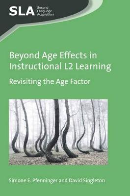 Simone E. Pfenninger - Beyond Age Effects in Instructional L2 Learning: Revisiting the Age Factor - 9781783097616 - V9781783097616