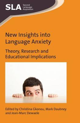 Christina Gkonou - New Insights into Language Anxiety: Theory, Research and Educational Implications - 9781783097708 - V9781783097708