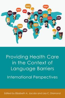 Elizabeth A. Jacobs - Providing Health Care in the Context of Language Barriers: International Perspectives - 9781783097753 - V9781783097753