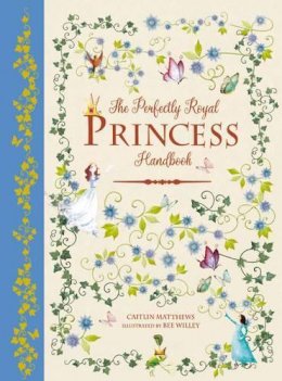 Caitlin Matthews - The Perfectly Royal Princess Handbook - 9781783122189 - KSG0024667