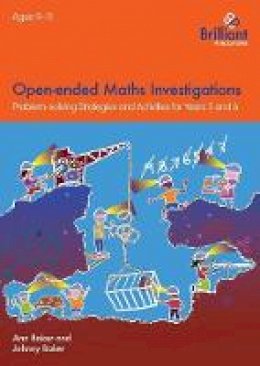 Ann Baker - Open-Ended Maths Investigations, 9-11 Year Olds: Maths Problem-Solving Strategies for Years 5-6 - 9781783171866 - V9781783171866