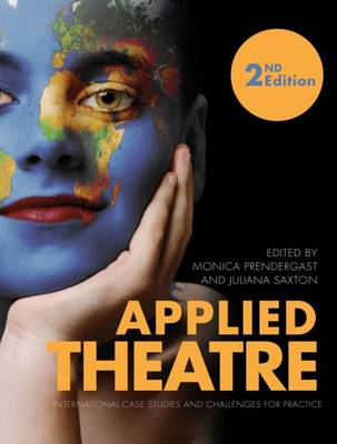 Monica Prendergast - Applied Theatre: International Case Studies and Challenges for Practice - Second Edition - 9781783206254 - V9781783206254