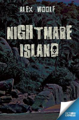 Alex Woolf - Nightmare Island (Fiction Express) - 9781783226061 - V9781783226061