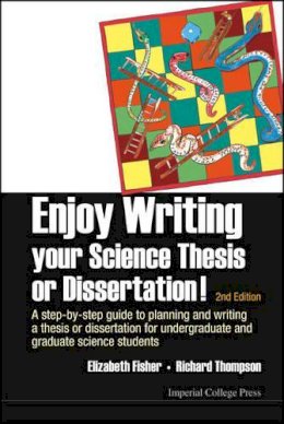 Elizabeth M Fisher - Enjoy Writing Your Science Thesis Or Dissertation! : A Step-by-step Guide To Planning And Writing A Thesis Or Dissertation For Undergraduate And Graduate Science Students (2nd Edition) - 9781783264216 - V9781783264216