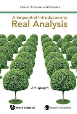 J. Martin Speight - Sequential Introduction to Real Analysis - 9781783267828 - V9781783267828