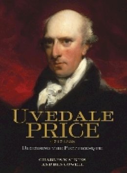 Charles Watkins - Uvedale Price (1747-1829): Decoding the Picturesque - 9781783270231 - V9781783270231