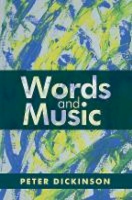 Peter Dickinson - Peter Dickinson: Words and Music - 9781783271061 - V9781783271061