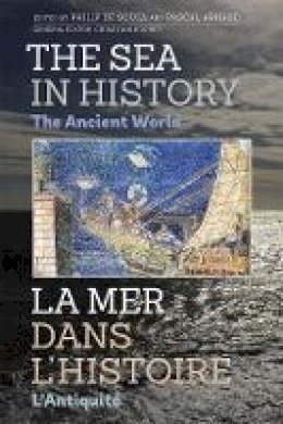 Philip De Souza - The Sea in History - The Ancient World - 9781783271573 - V9781783271573