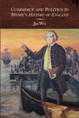 Jia Wei - Commerce and Politics in Hume´s History of England - 9781783271870 - V9781783271870