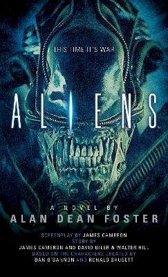 Alan Dean Foster - Aliens: The Official Movie Novelization - 9781783290178 - V9781783290178