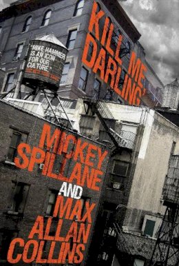 Mickey Spillane - Mike Hammer: Kill Me, Darling - 9781783291380 - V9781783291380