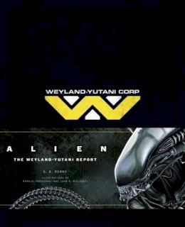 S.d. Perry - Alien: The Weyland Yutani Report - 9781783293520 - V9781783293520