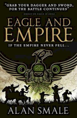 Alan Smale - Eagle and Empire (The Hesperian Trilogy #3) - 9781783294060 - V9781783294060