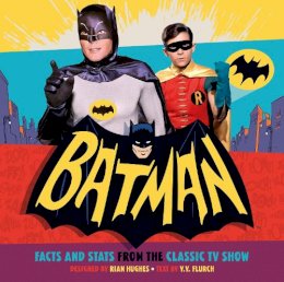 Y.Y. Flurch - Batman: Facts and Stats from the Classic TV Show - 9781783294695 - V9781783294695 Y.Y. Flurch - Batman: Facts and Stats from the Classic TV Show - 9781783294695 - V9781783294695