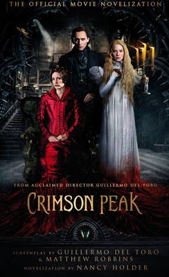 Nancy Holder - Crimson Peak: The Official Movie Novelization - 9781783296293 - V9781783296293