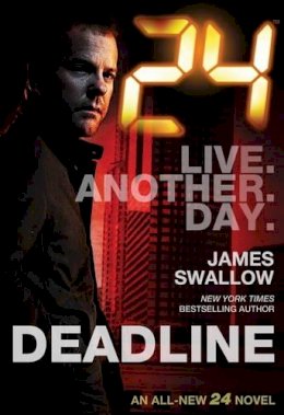 James Swallow - 24 - Deadline - 9781783296439 - V9781783296439