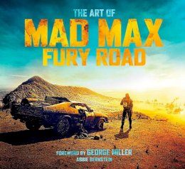Abbie Bernstein - The Art of Mad Max: Fury Road - 9781783298167 - V9781783298167