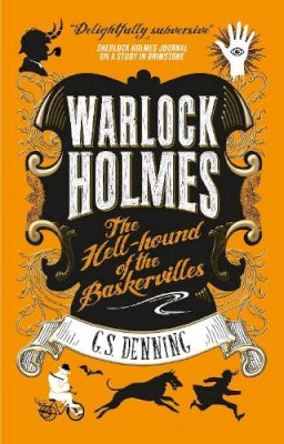 G.s. Denning - Warlock Holmes: The Hell-Hound of the Baskervilles: Warlock Holmes 2 - 9781783299737 - V9781783299737
