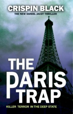 Black, Crispin - The Paris Trap: A Daniel Jacot Spy Mystery - 9781783341153 - V9781783341153