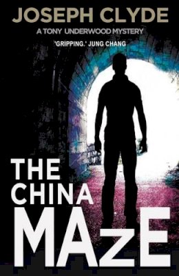 Joseph Clyde - The China Maze - 9781783341368 - V9781783341368 Joseph Clyde - The China Maze - 9781783341368 - V9781783341368