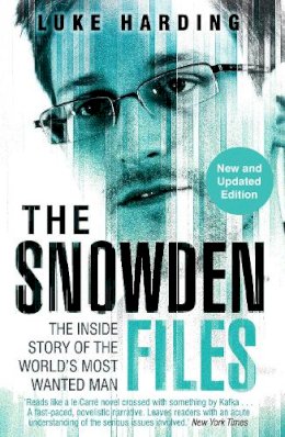 Luke Harding - The Snowden Files: The Inside Story of the World´s Most Wanted Man - 9781783350377 - V9781783350377