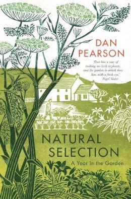 Dan Pearson - Natural Selection: A Year in the Garden - 9781783351176 - V9781783351176