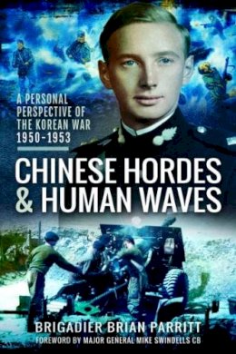 Brigadier Brian Parritt - Chinese Hordes and Human Waves - 9781783373727 - V9781783373727