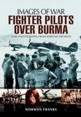 Norman Franks - RAF Fighter Pilots Over Burma - 9781783376148 - V9781783376148