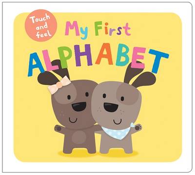 Priddy, Roger - My First Alphabet (My First Touch-and-feel) - 9781783412884 - V9781783412884