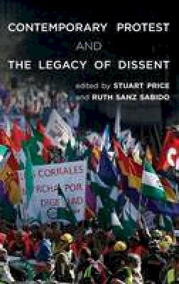 Stuart Price - Contemporary Protest and the Legacy of Dissent - 9781783481750 - V9781783481750