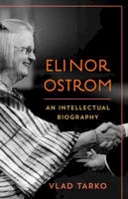 Vlad Tarko - Elinor Ostrom: An Intellectual Biography - 9781783485895 - V9781783485895