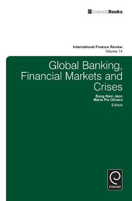 Prof. Bang Nam Jeon - Global Banking, Financial Markets and Crises - 9781783501700 - V9781783501700