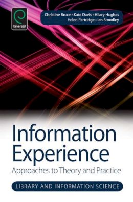 Christine Bruce - Information Experience: Approaches to Theory and Practice - 9781783508150 - V9781783508150